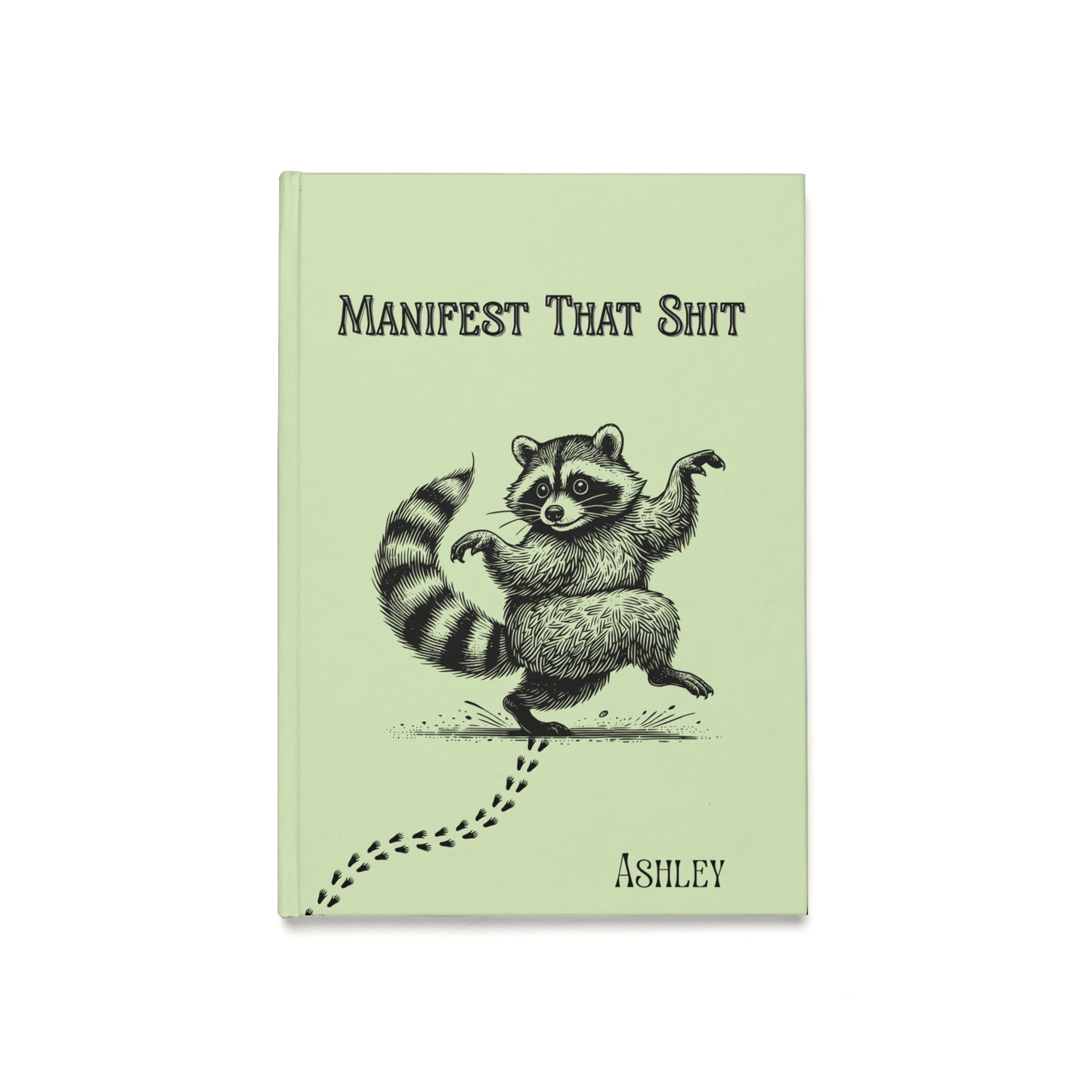 Personalized Manifest That Sh*t: Funny Manifestation Journal with a Manifesting Raccoon | Cute Spiritual Gift for Women, Teens & Raccoon Lovers