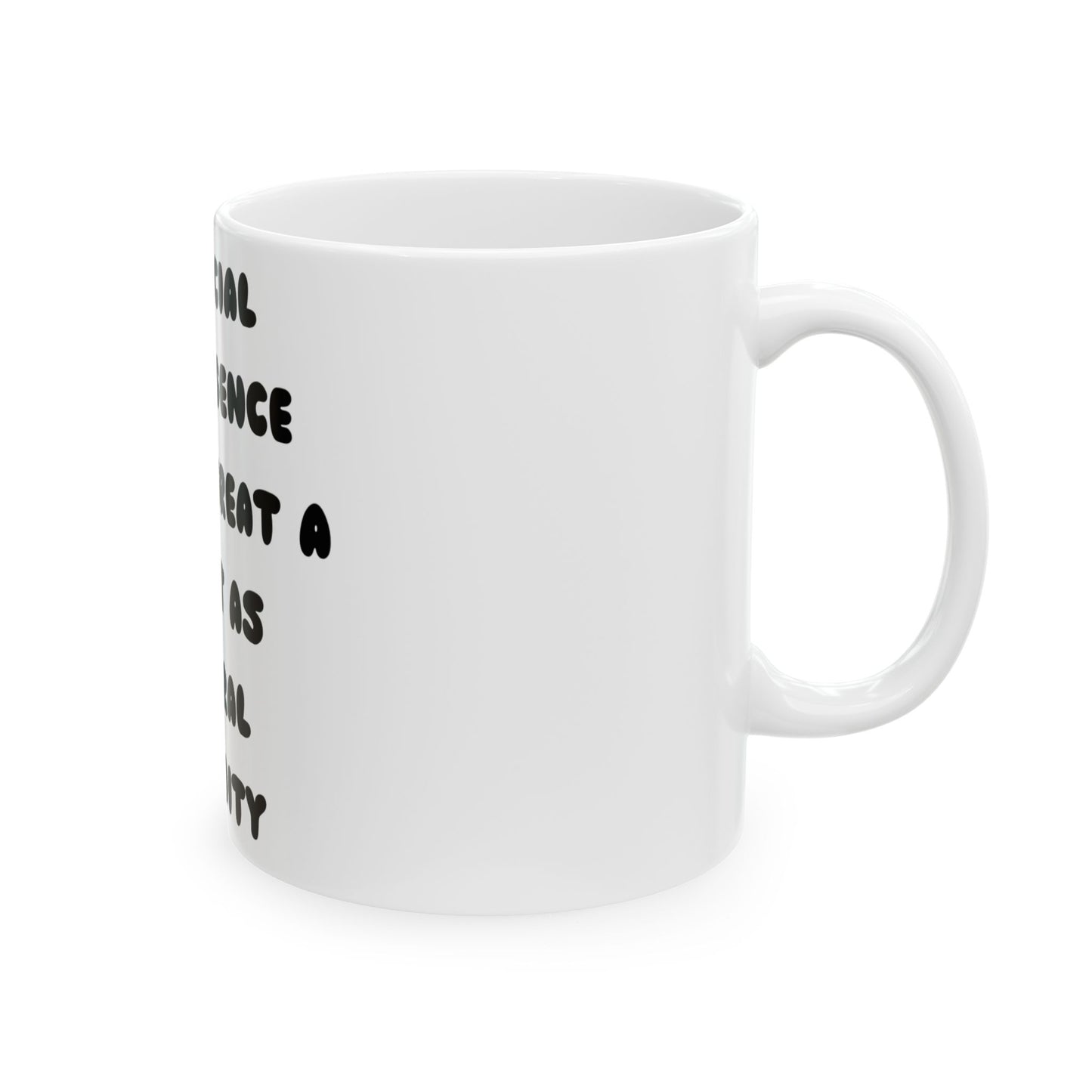Humorous Ceramic Mug - "Artificial Intelligence Not as Great a Threat as Natural Stupidity"