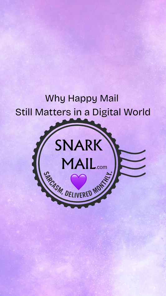 Why Happy Mail Still Matters in a Digital World