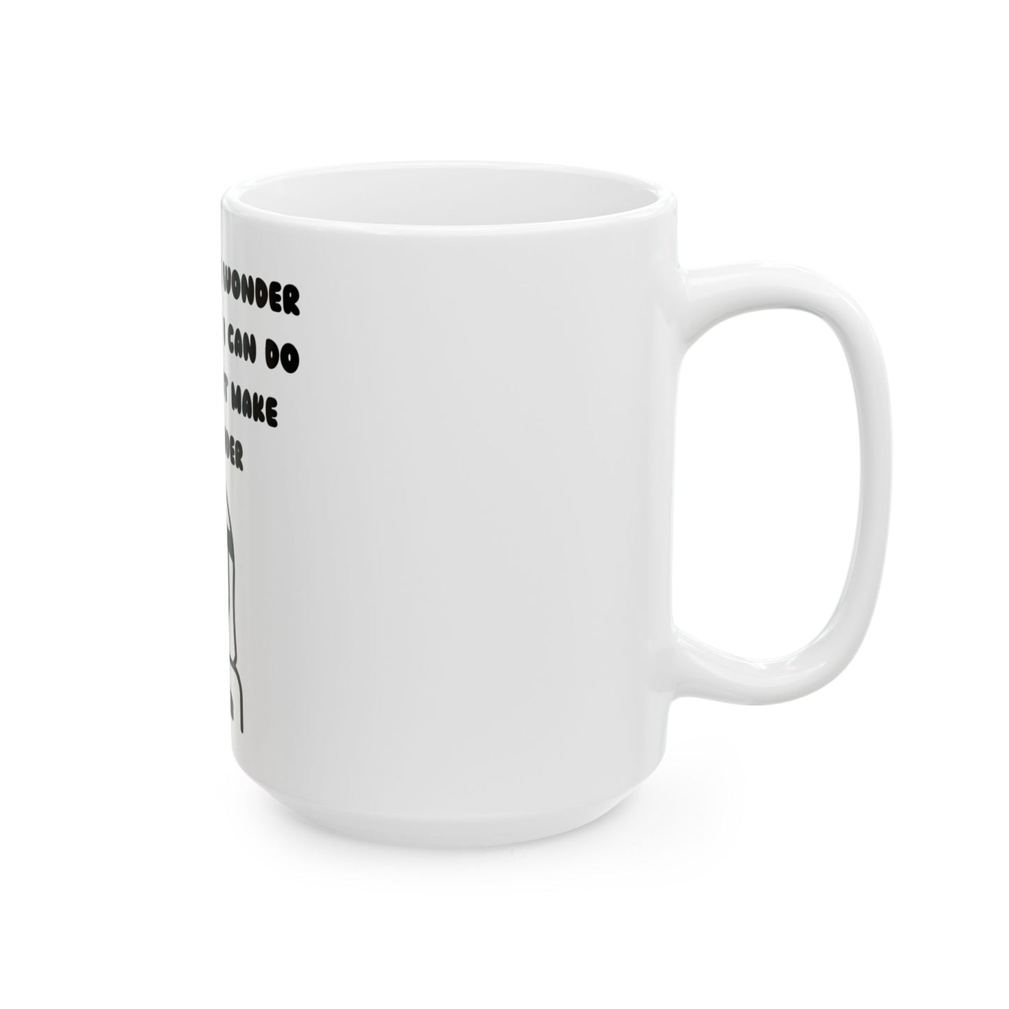Unleash Your Inner Superpower – Funny & Empowering Ceramic Mug! Ceramic Mug, (11oz, 15oz)